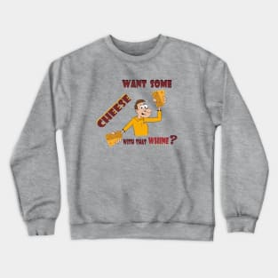 Whine and Cheese Crewneck Sweatshirt